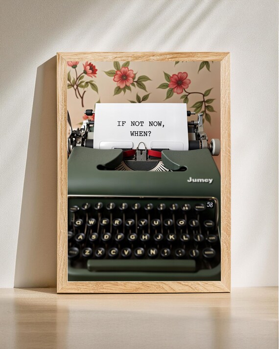 If Not Now When Quote Print Vintage Typewriter Wall Art Motivational Inspirational Home Office Decor