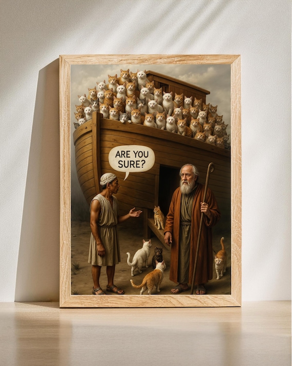 Noahs Ark Filled with Cats Are You Sure Funny Biblical Art Poster