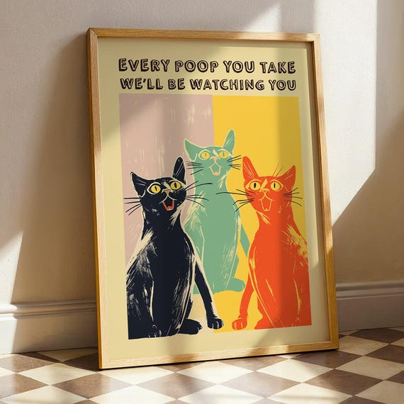 Funny Cat Bathroom Art Print Retro Wall Decor For Toilet Or Loo Lover Gift Every Poop You Take