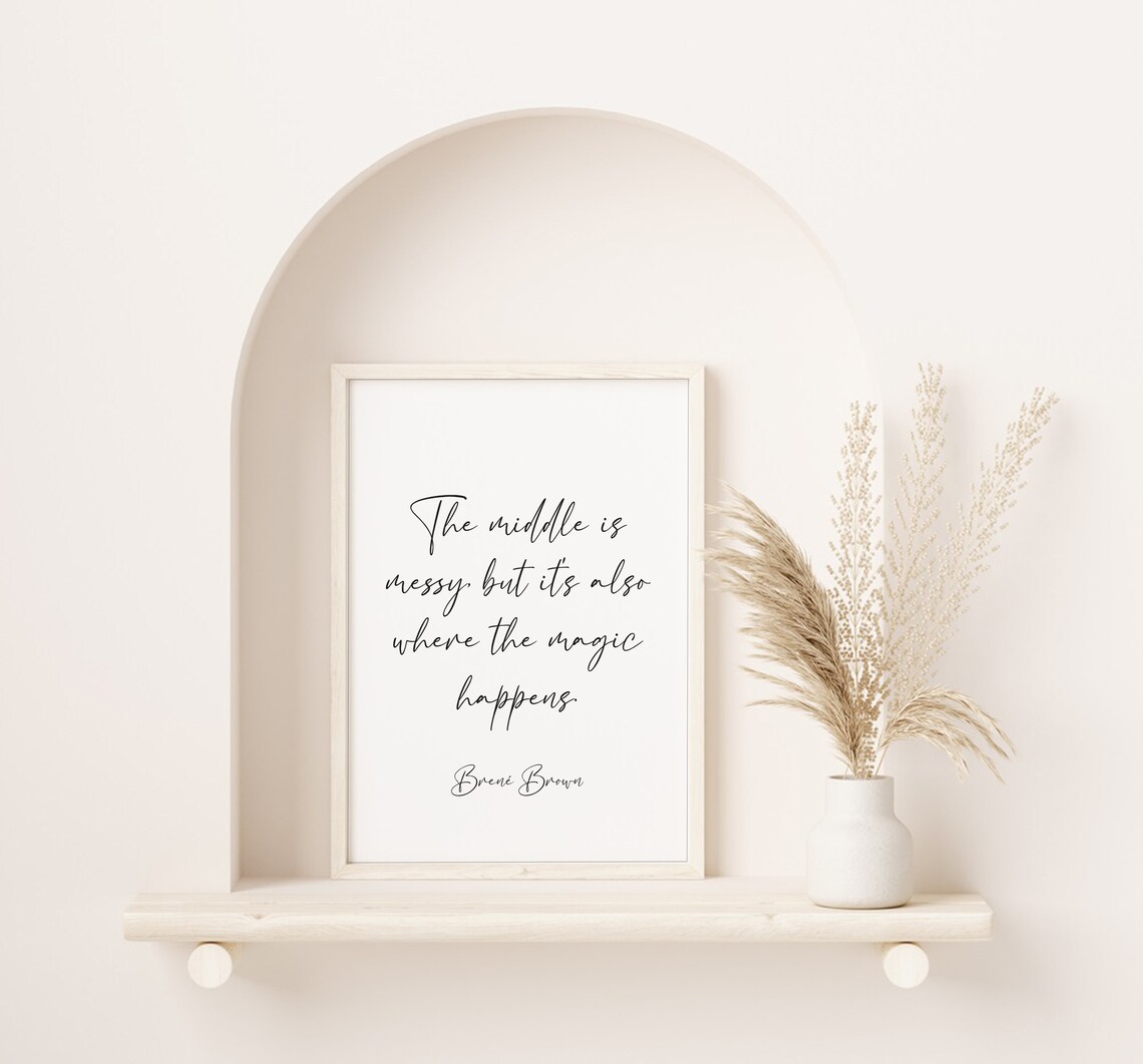 Brene Brown The Middle Is Messy Magic Happens Script Quote Poster - Image 5