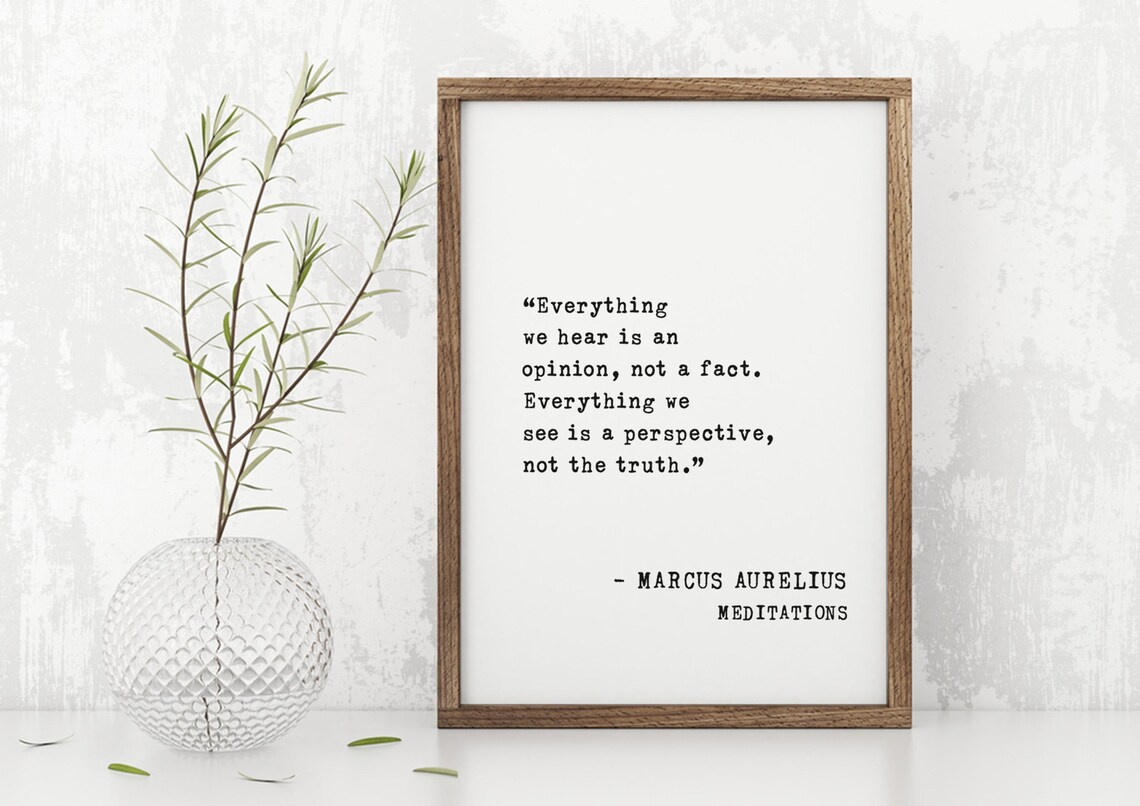 Marcus Aurelius Everything We Hear Is An Opinion Not A Fact Poster - Image 5
