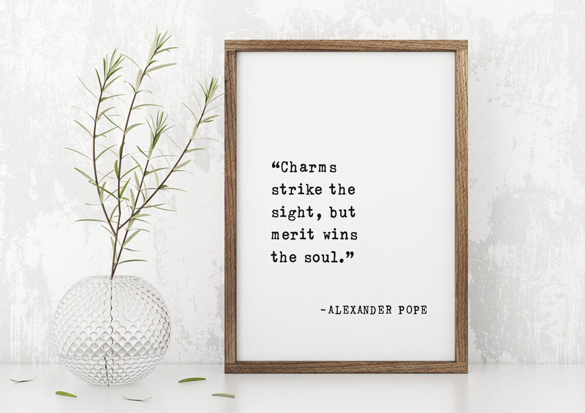 Alexander Pope Charms Strike The Sight Merit Wins The Soul Quote Poster - Image 4