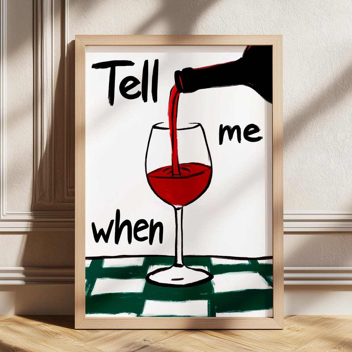 Tell Me When Funny Wine Pouring Quote Kitchen Bar Art Poster