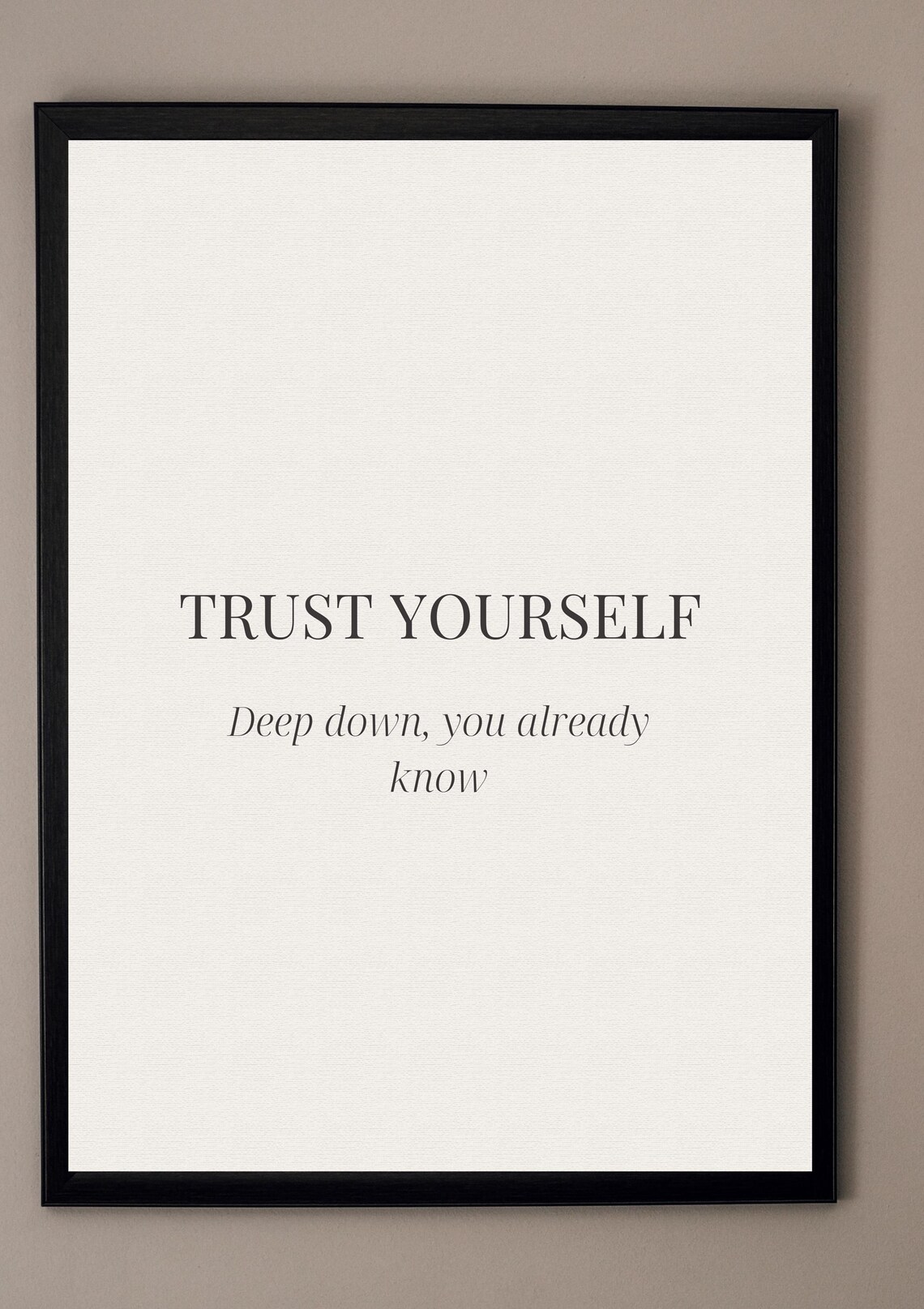 Trust Yourself Deep Down You Already Know Minimalist Quote Poster - Image 2