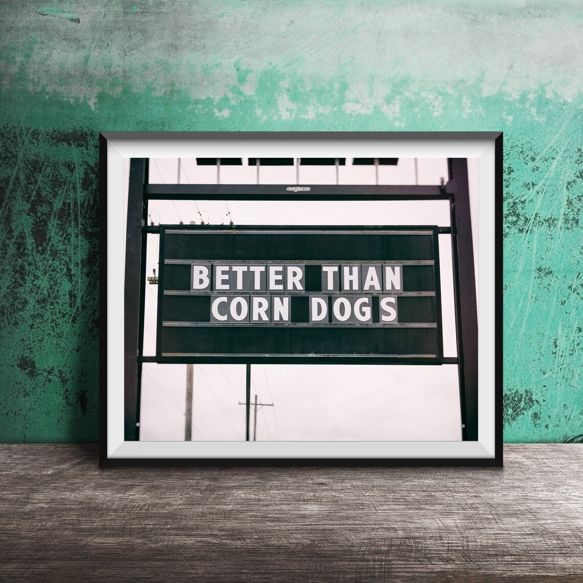 Better Than Corn Dogs Funny Roadside Marquee Sign Photography Poster
