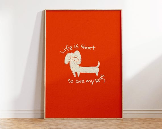 Dachshund Dog Meme Print Short Legs Funny Animal For Lovers Home And Birthday Gifts