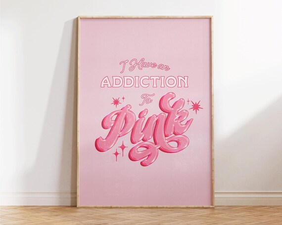 I Have An Addiction To Pink Trendy Typography Quote Wall Poster