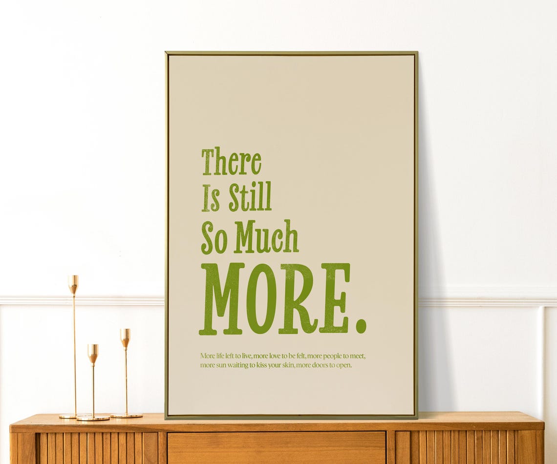 There Is Still So Much More Retro Green Affirmation Quote Poster