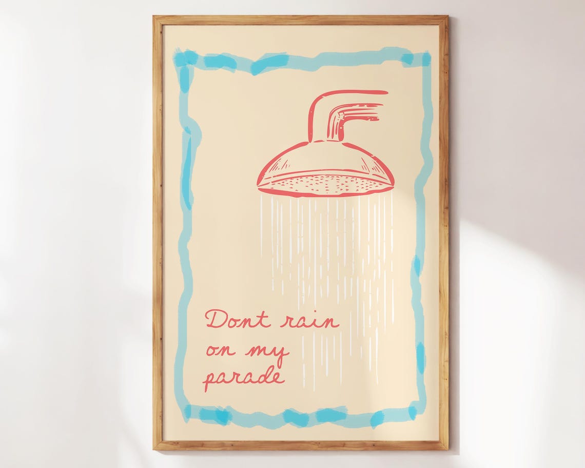 Dont Rain On My Parade Funny Shower Print For Bathroom Decor Housewarming Prints