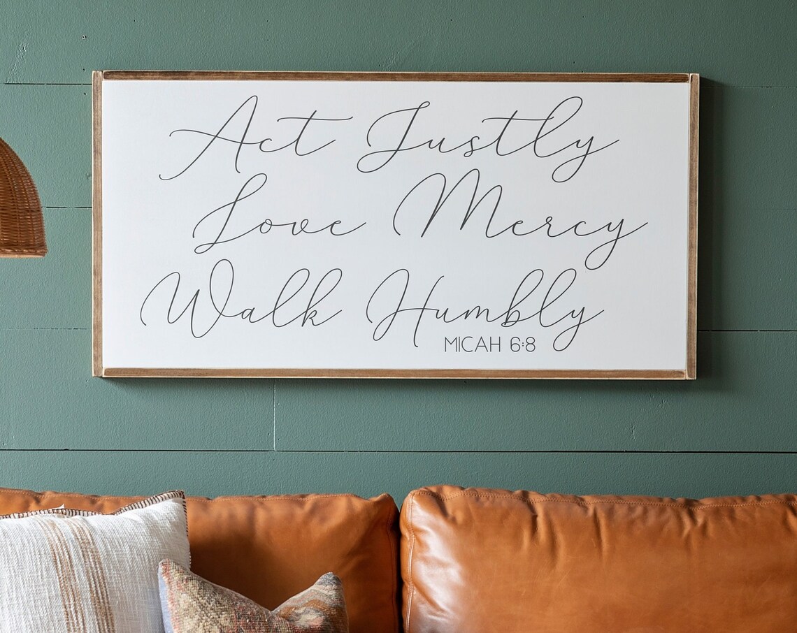 Act Justly Love Mercy, Micah 6:8 Scripture Print