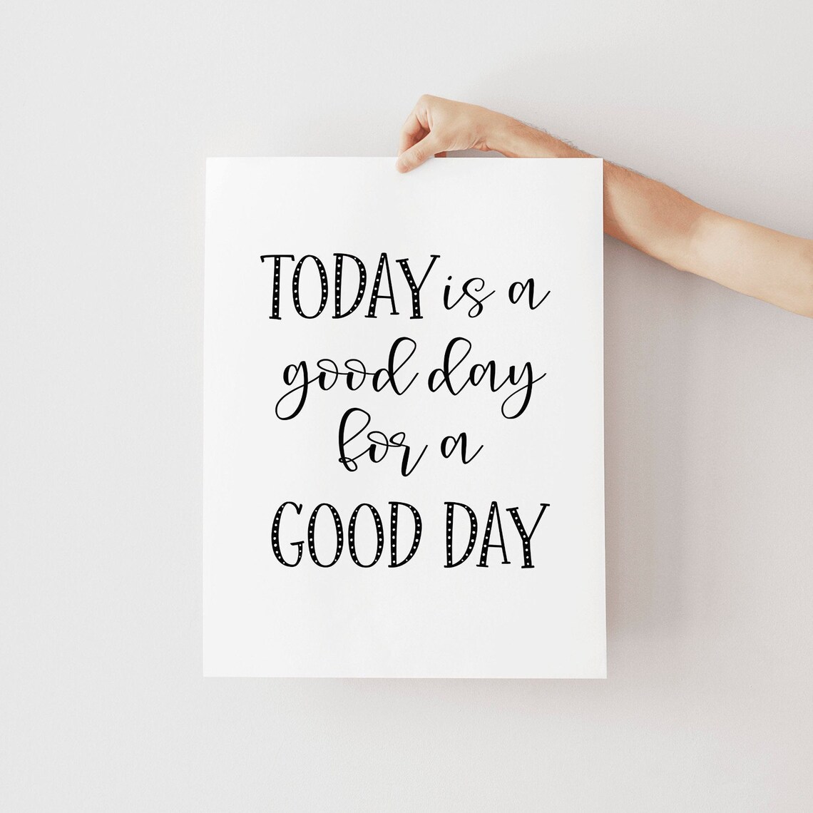 Today Is A Good Day For A Good Day Playful Mixed Font Quote Wall Art - Image 2