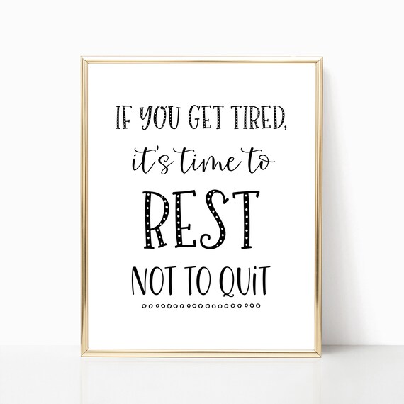 If You Get Tired Rest Not Quit Inspirational Perseverance Quote Wall Art