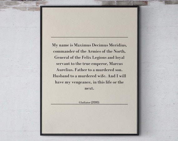 My Name Is Maximus Decimus Meridius Gladiator Famous Quote Print Film Wall Art Funny Movie Quote Poster Wall Decor Print