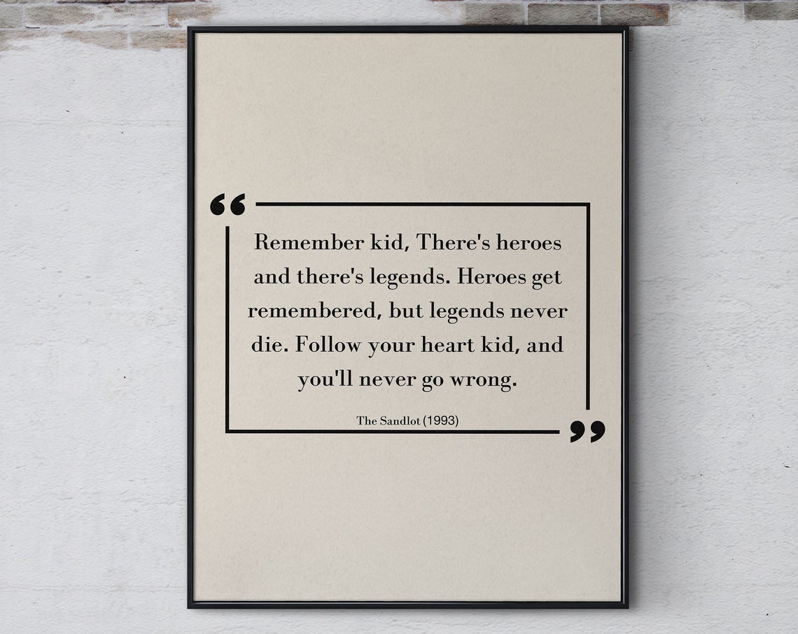 The Sandlot Movie Quote Remember Kid Theres Heros Film Wall Art Inspirational Movie Quote Poster Wall Decor Print