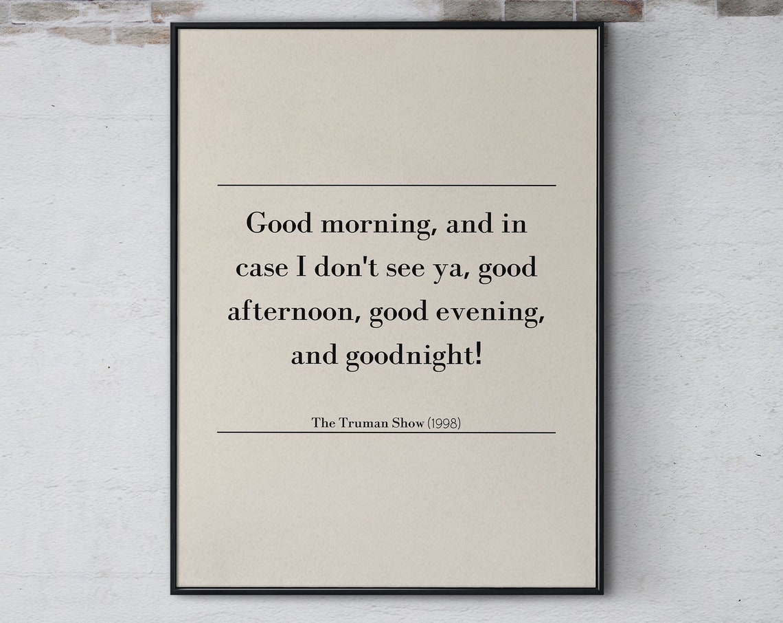 The Truman Show Famous Quote Print Good Morning And In Film Wall Art Inspirational Movie Quote Poster Wall Decor Print