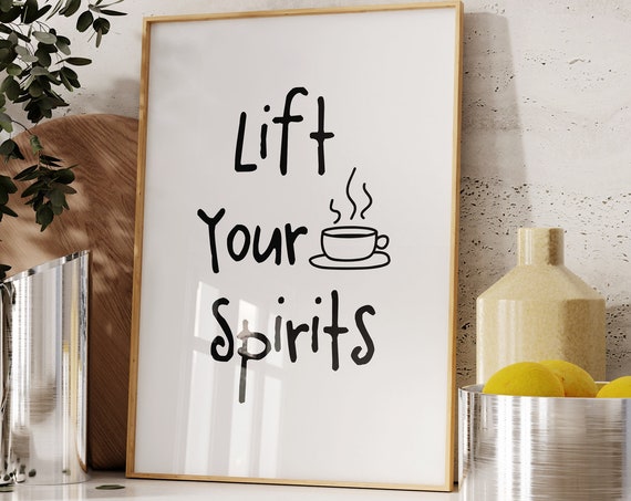 Lift Your Spirits Coffee, Minimalist Kitchen Art Print