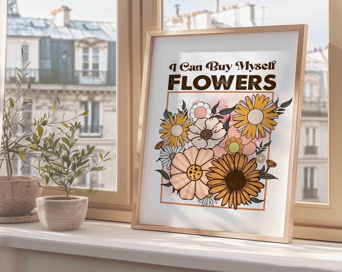 I Can Buy Myself Flowers Warm Retro Floral Bouquet Decor Poster