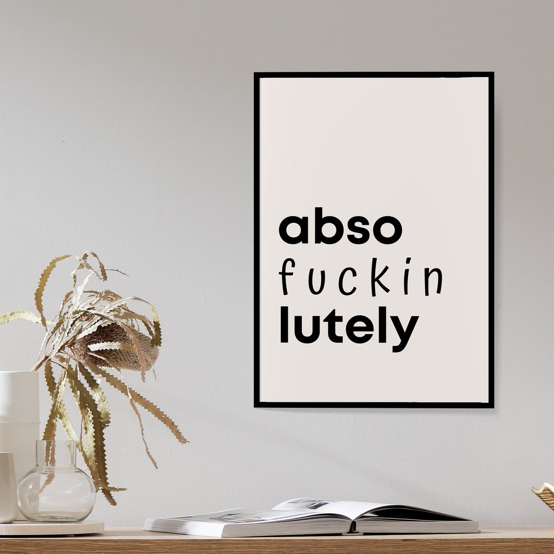 Abso Fuckin Lutely Sarcastic Funny Quote Minimalist Typography Poster - Image 3