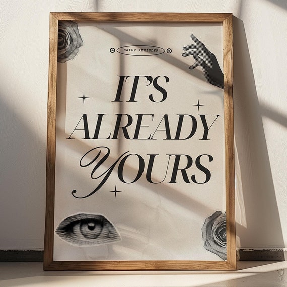 Its Already Yours Quote Wall Art Print Collage Stye Affirmation Poster Positive Trendy