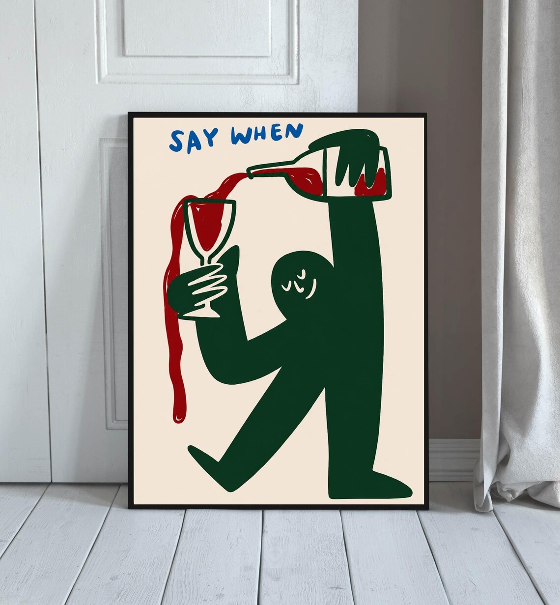 Say When Wine Poster, Funny Kitchen Decor