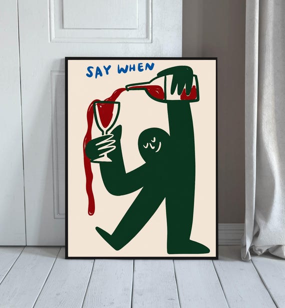 Say When Wine Poster, Funny Kitchen Decor