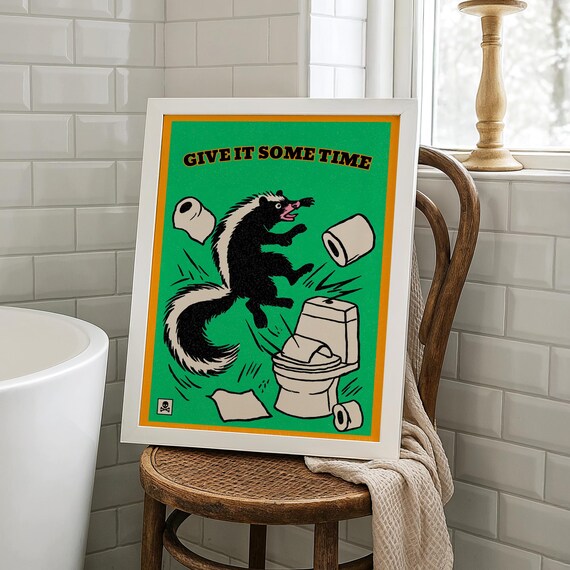 Give It Some Time Funny Skunk Bathroom Chaos Humor Restroom Wall Poster