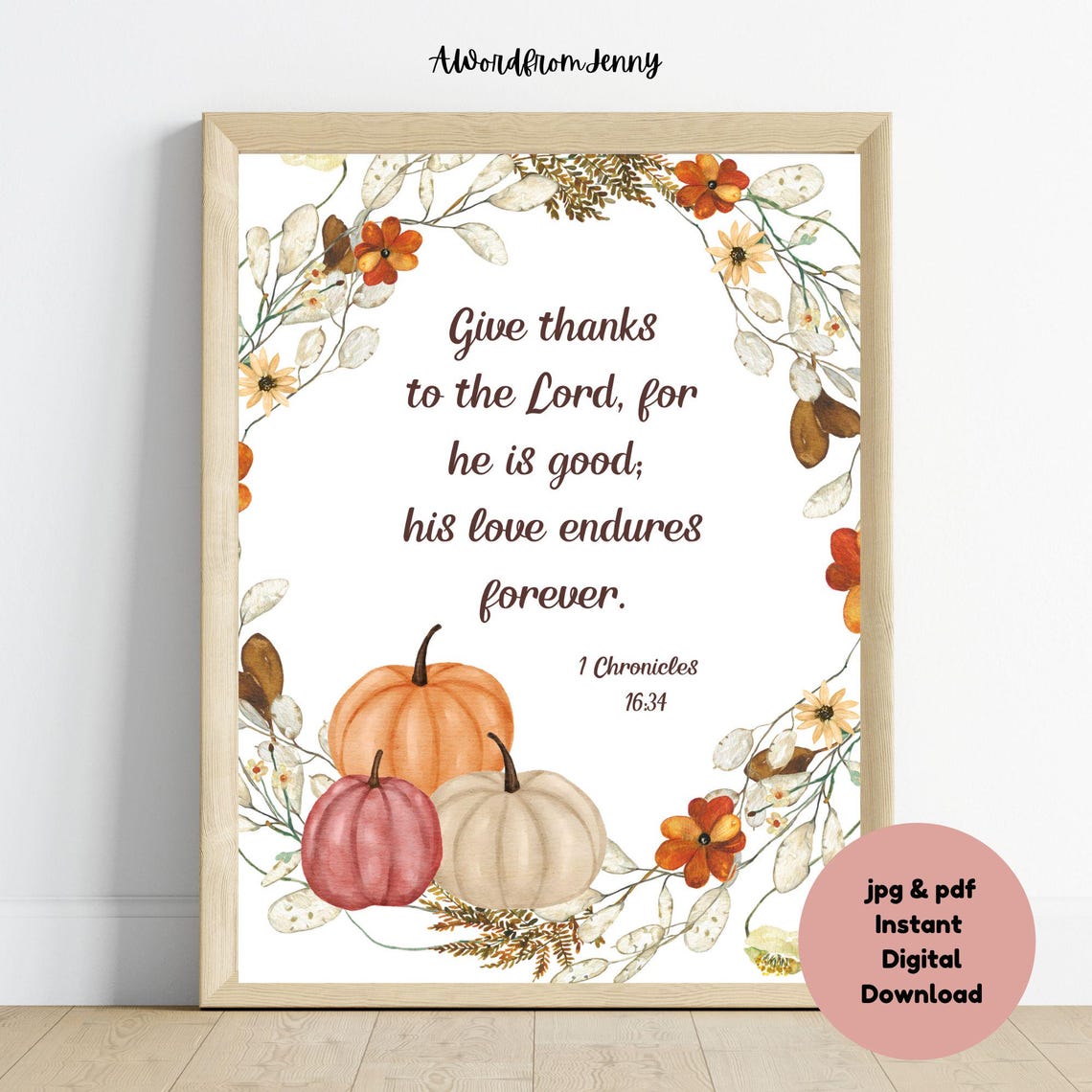 1 Chronicles 1634 Give Thanks To The Lord For He Is Good Thankful Thanksgiving Scripture Bible Verse Wall Art Home Decor - Image 3