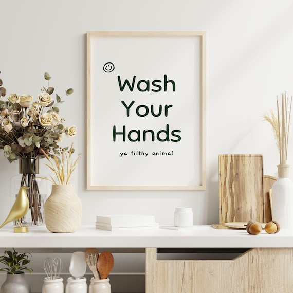 Wash Your Hands Ya Filthy Animal Funny Bathroom Sign Wall Poster
