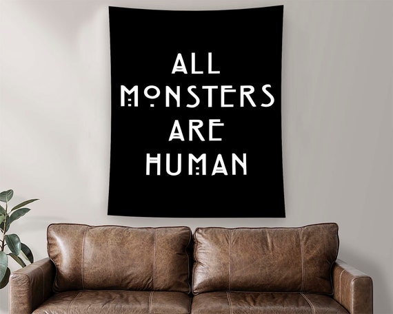 All Monsters Are Human Black Tapestry Gothic Tapestry Horror Tapestry Ahs Tapestry Minimalist Tapestry Text Tapestry Wall Hangings