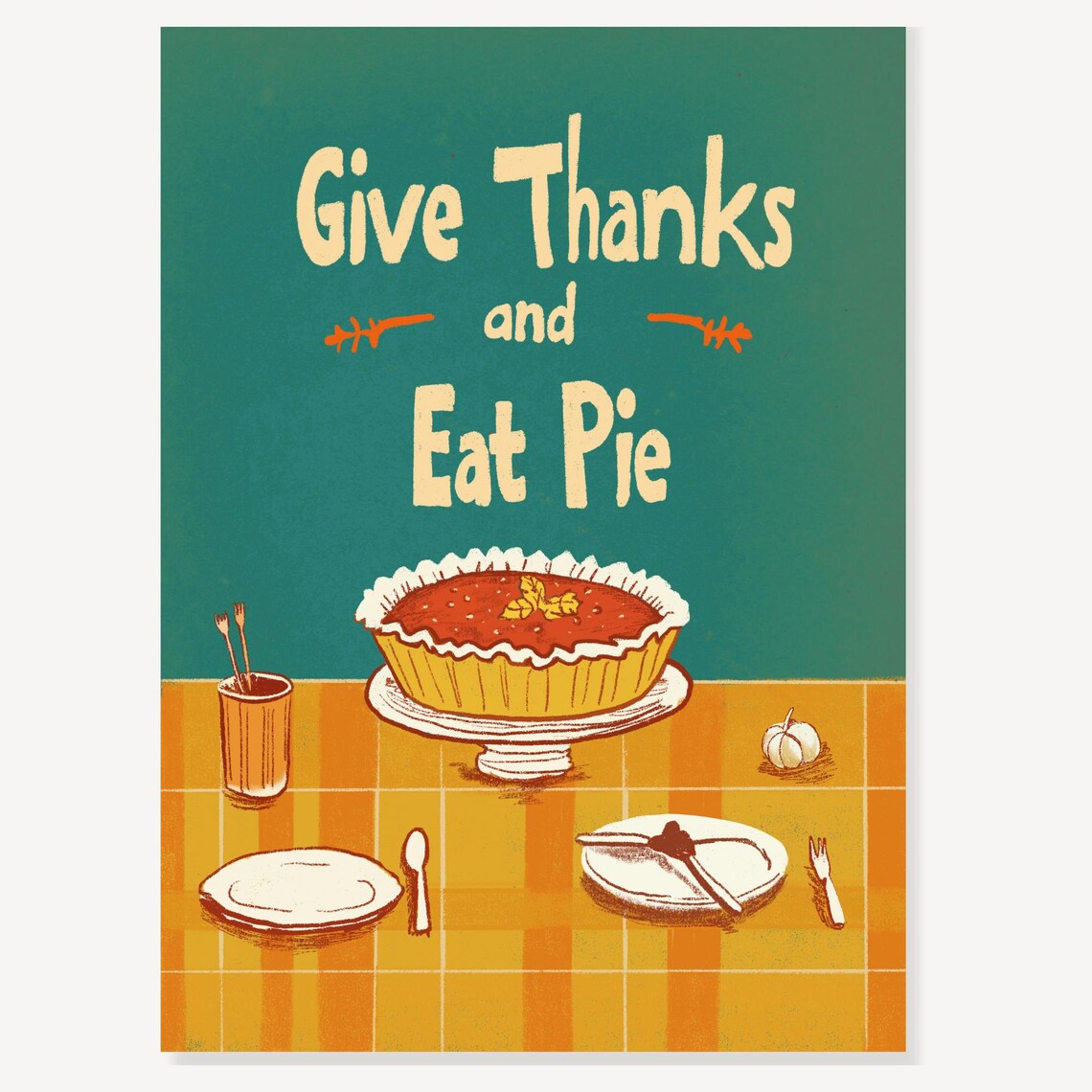 Give Thanks And Eat Pie Retro Pumpkin Pie Thanksgiving Poster - Image 2
