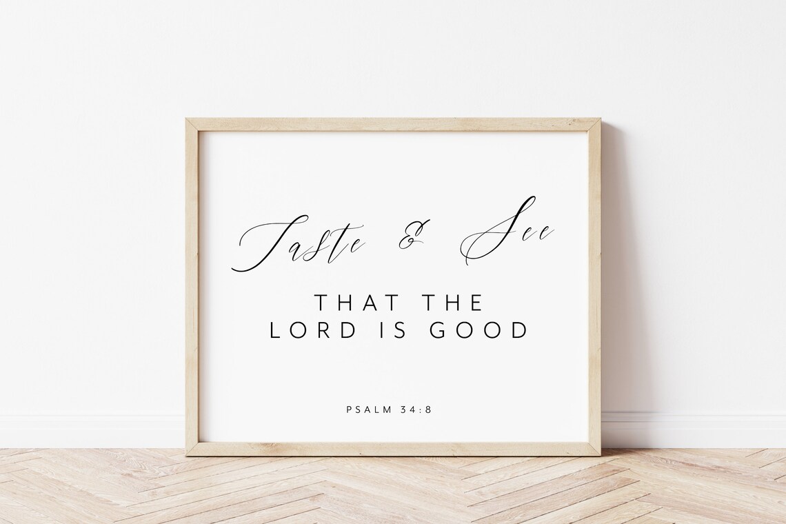 Taste And See That The Lord Is Good Psalm 34:8 Scripture Calligraphy Print
