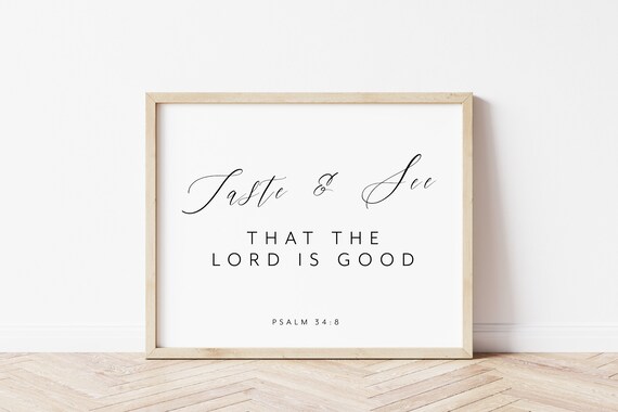 Taste And See That The Lord Is Good Psalm 34:8 Scripture Calligraphy Print
