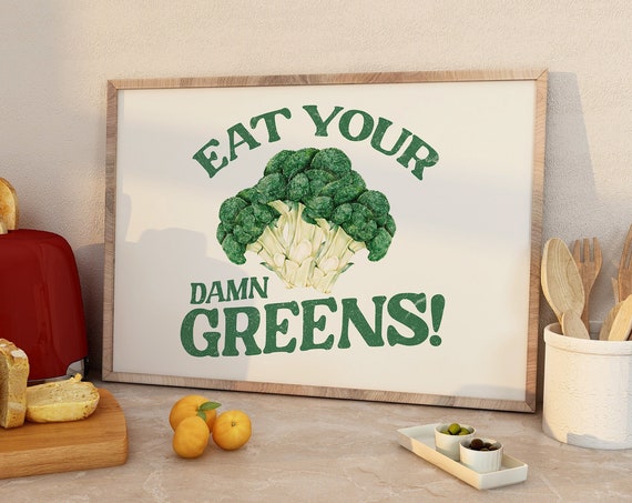 Eat Your Greens Print Funny Vegetable Poster Aesthetic Kitchen Decor Broccoli Vegetable Wall Art Retro Kitchen Prints