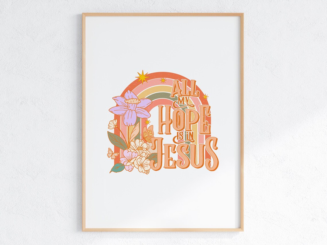 All My Hope Is In Jesus Retro Rainbow Arch Floral Quote Poster
