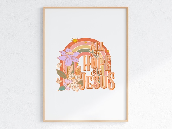 All My Hope Is In Jesus Retro Rainbow Arch Floral Quote Poster