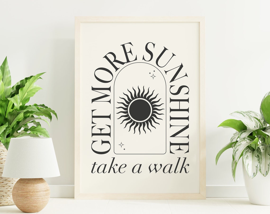 Get More Sunshine Take A Walk Boho Sun Motivational Quote Poster