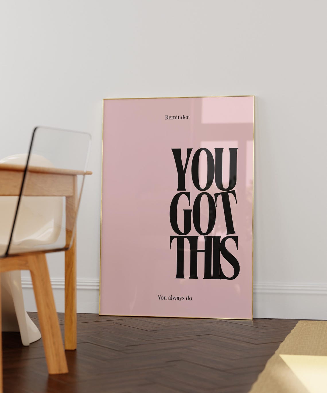 You Got This Empowerment Reminder Quote Poster You Always Do Pink
