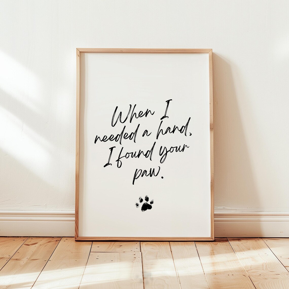 When I Needed A Hand I Found Your Paw Dog Quote Wall Art Dog Print Dog Owner Gift Dog Wall Art Pet Print Puppy Poster Dog Home Decor
