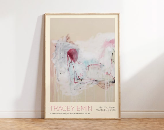 Tracey Emin Print But You Never Wanted Me Poster Modern Art Print Feminist Art Contemporary Art Wall Art Gift For Her Abstract Art