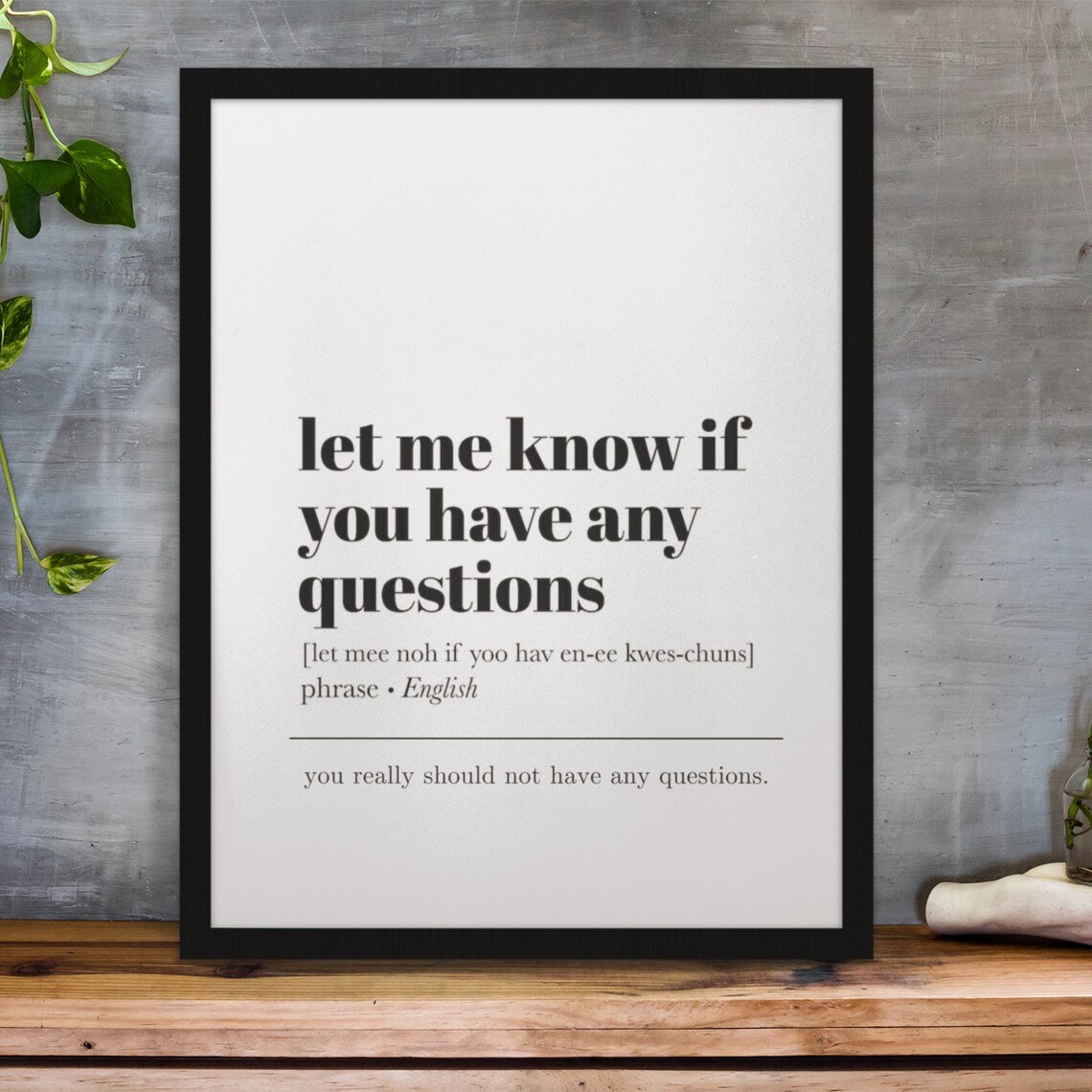 Let Me Know If You Have Any Questions Funny Definition Quote Poster - Image 9