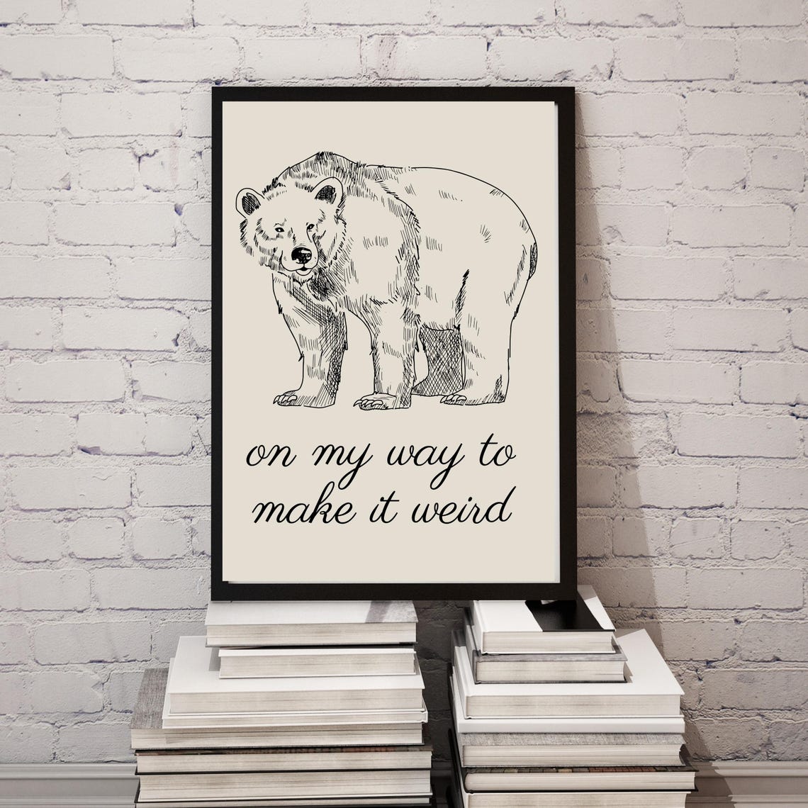 Hand Drawn Wild Bear On My Way To Make It Weird Print Funny Wall Art Cute Living Room Decor Artwork - Image 2