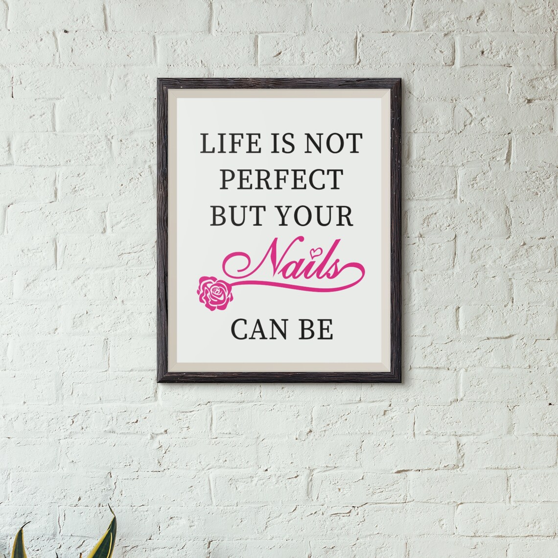 Life Is Not Perfect But Your Nails Can Be Pink Manicure Salon Poster - Image 7