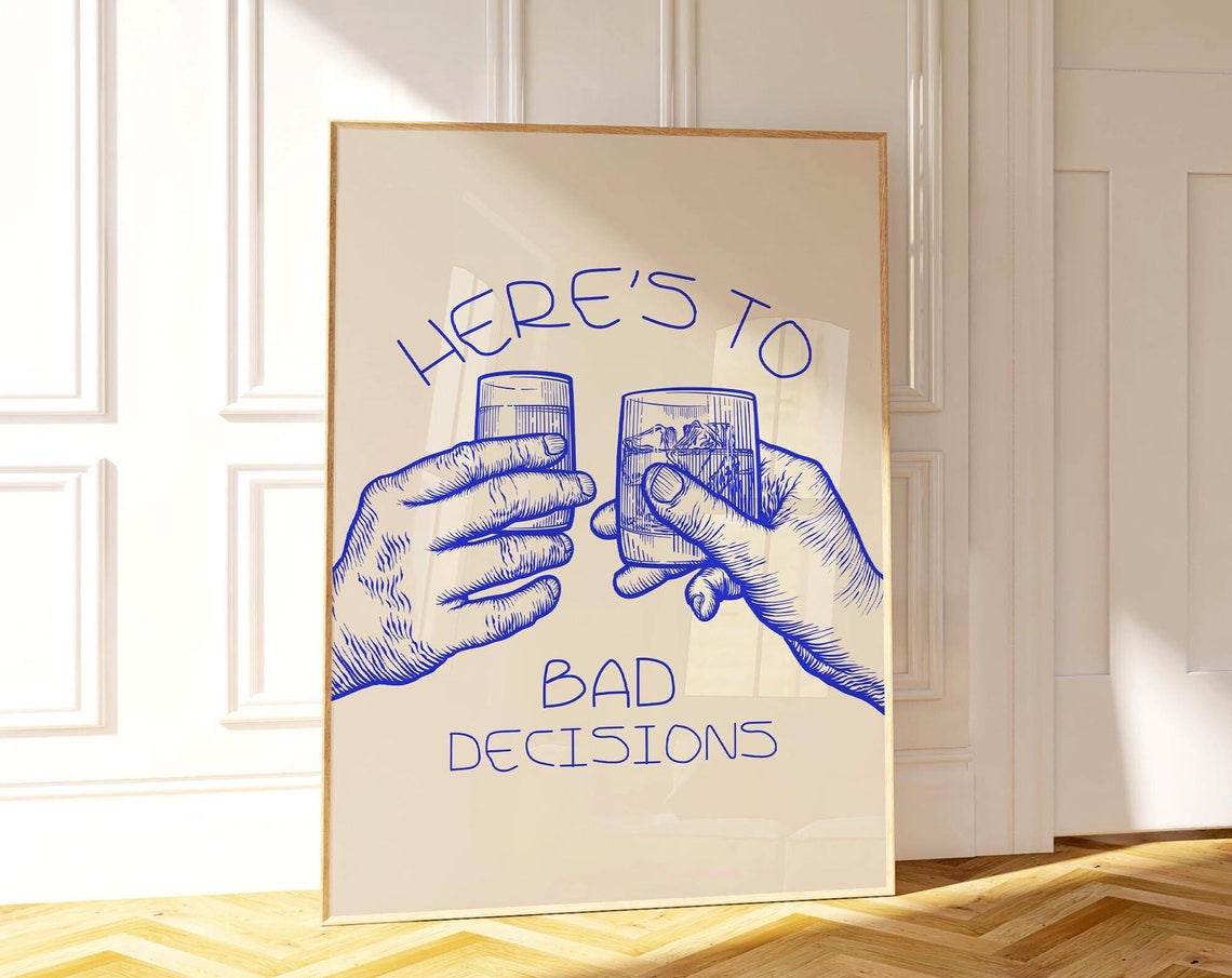 Here Is To Bad Decisions Blue Clinking Shots Funny Toast Poster - Image 3