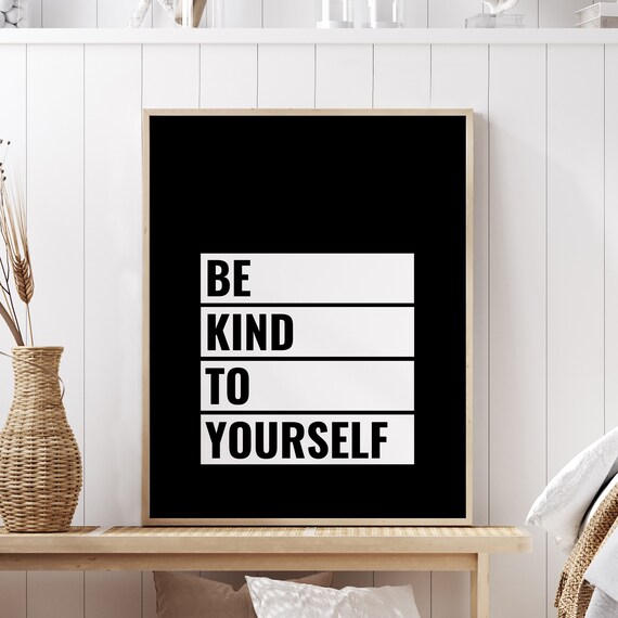 Be Kind To Yourself Bold Black And White Modern Typography Poster