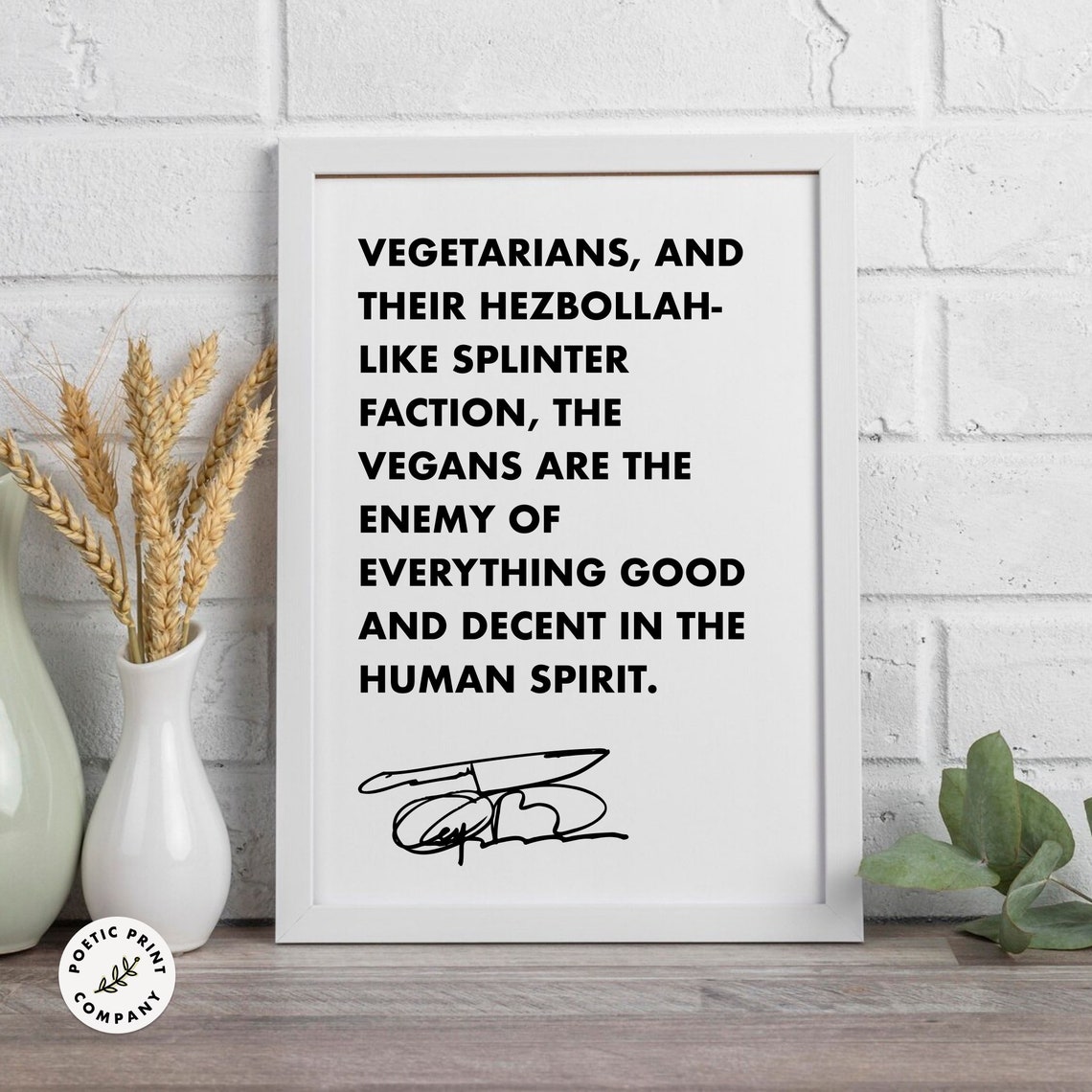 Anthony Bourdain Vegetarians Vegans Enemy Good Decent Humor Poster - Image 6