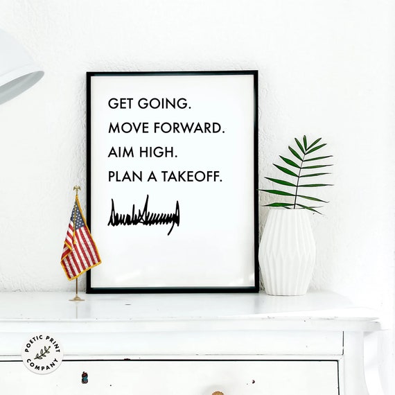 Donald Trump Quote Get Going Move Forward Gift For Trump Followers And Fans Of The 47th President Motivational Trump 2024 Poster