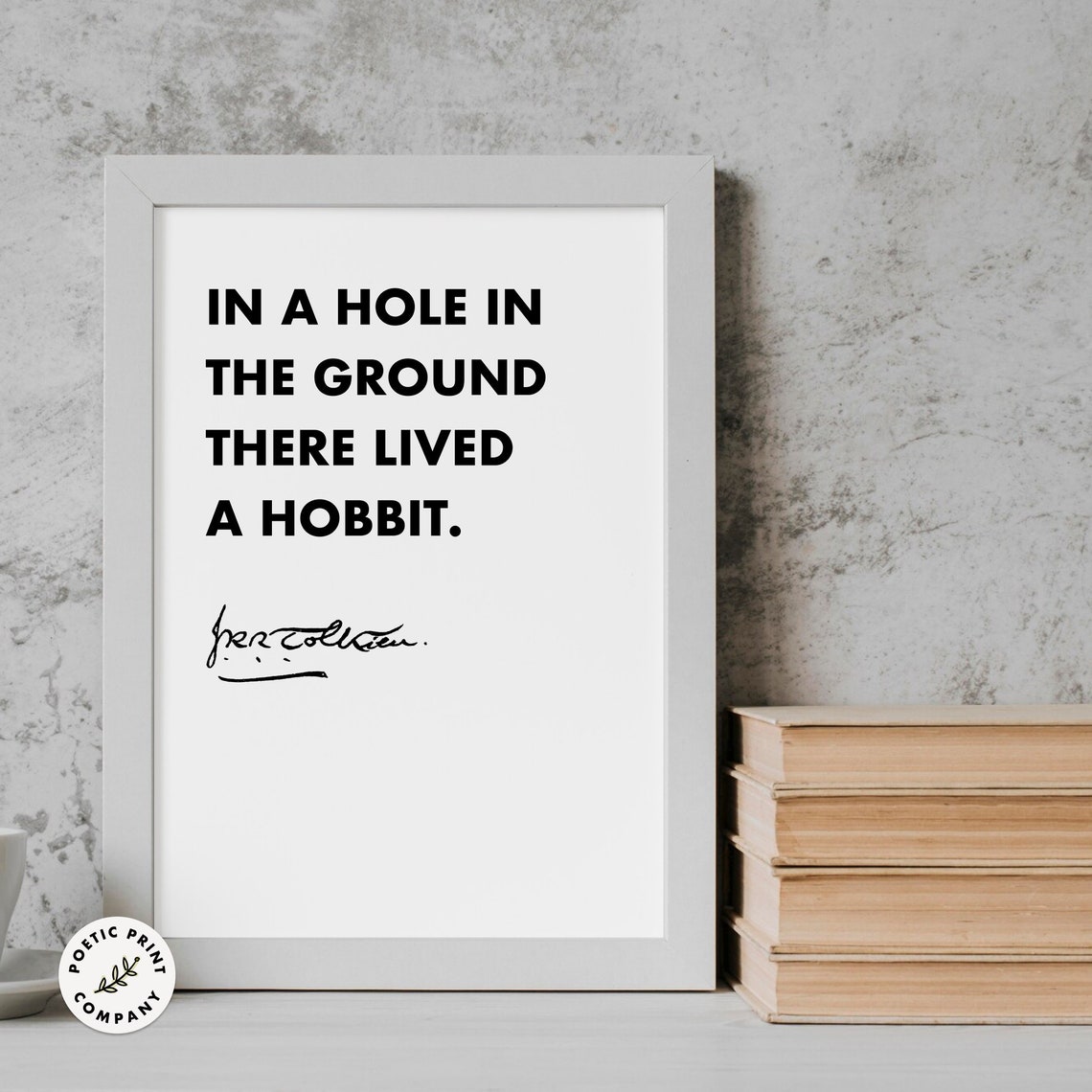 JRR Tolkien In A Hole In The Ground There Lived A Hobbit Quote Poster - Image 5