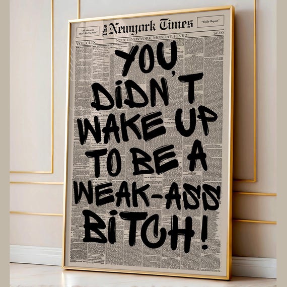 Retro Weak Ass Bitch Typography Poster, Modern Art