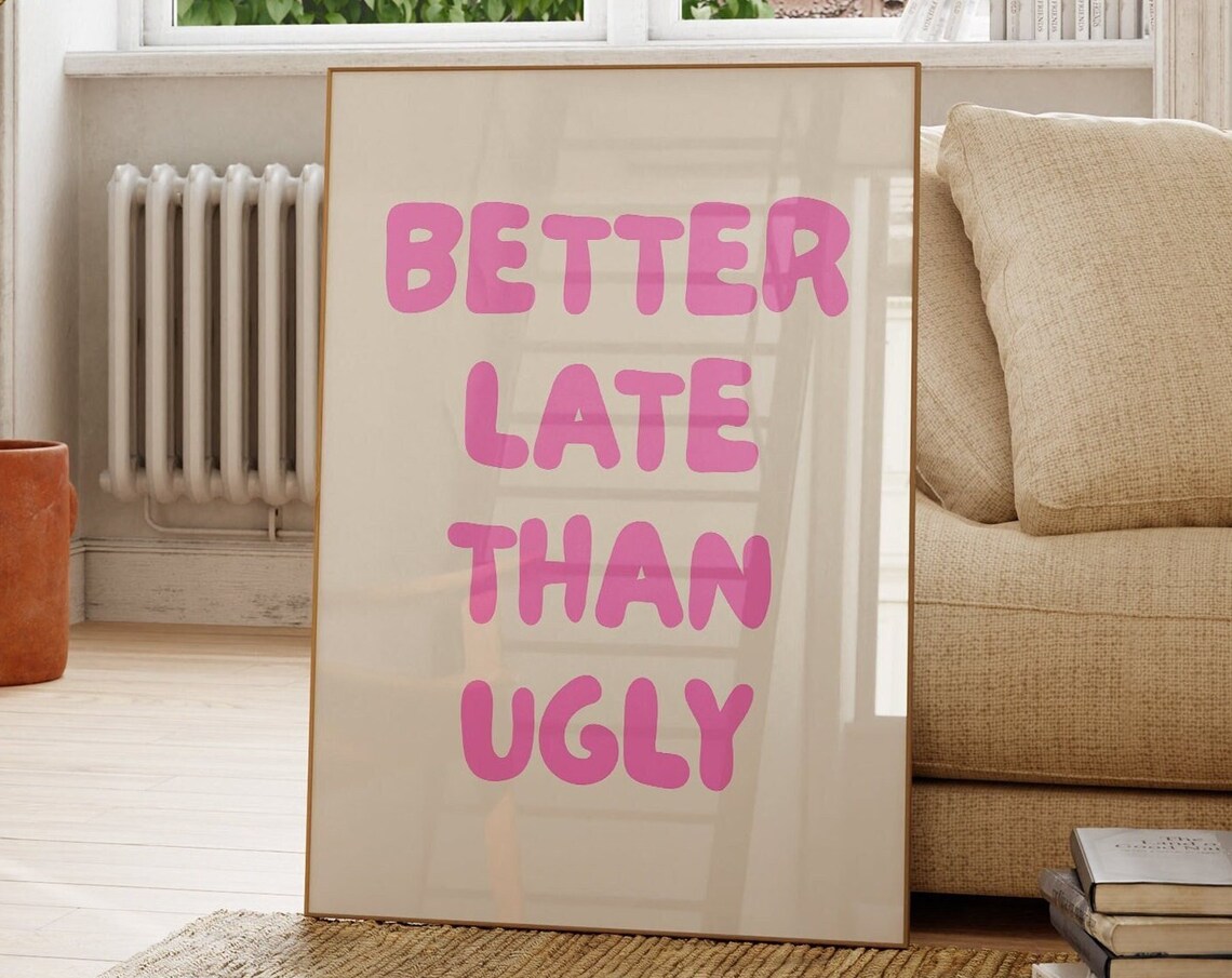 Better Late Than Ugly Retro Apartment Decor Art Print