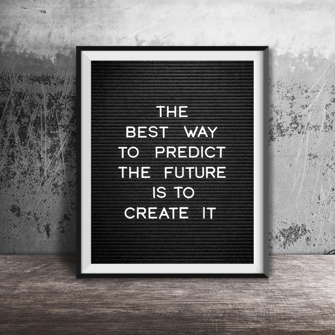 The Best Way to Predict the Future Is to Create It Quote Poster